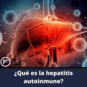 ¿Qué es la hepatitis autoinmune? Todo lo que debes saber
